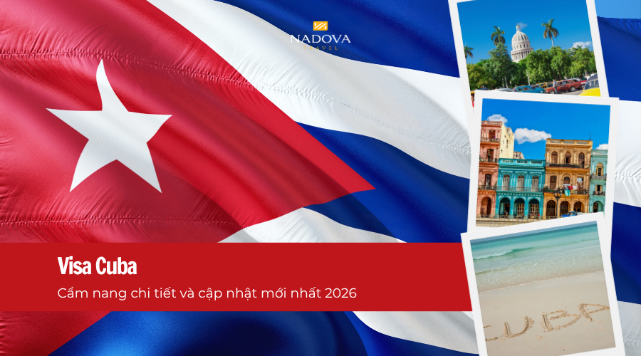 Visa Cuba: Cẩm nang chi tiết và cập nhật mới nhất 2026