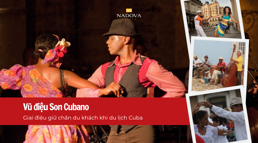 Vũ điệu Son Cubano: Giai điệu giữ chân du khách khi du lịch Cuba