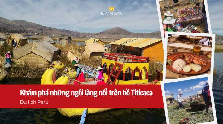 Du lịch Peru: Khám phá những ngôi làng nổi trên hồ Titicaca