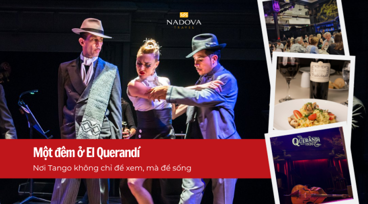 Du lịch Argentina: Một đêm ở El Querandí – nơi Tango không chỉ để xem, mà để sống