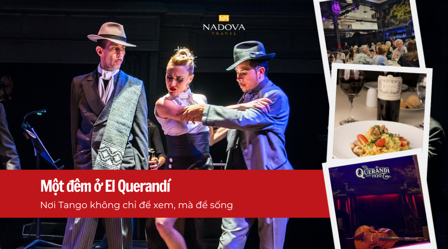 Du lịch Argentina: Một đêm ở El Querandí – nơi Tango không chỉ để xem, mà để sống