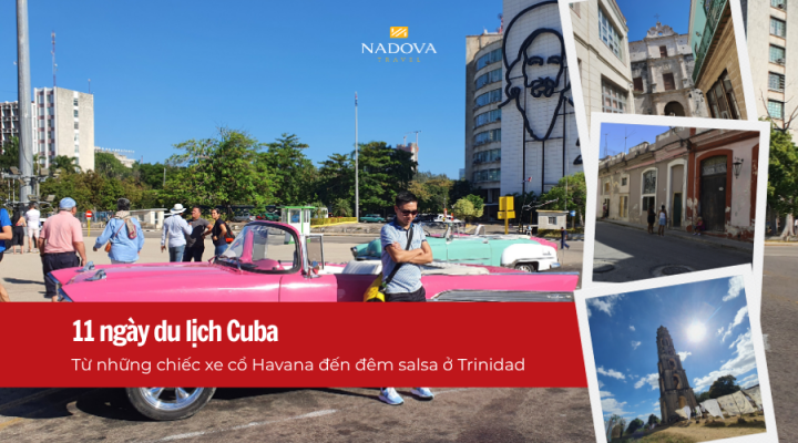 11 ngày du lịch Cuba: Hành trình từ những chiếc xe cổ Havana đến đêm salsa ở Trinidad